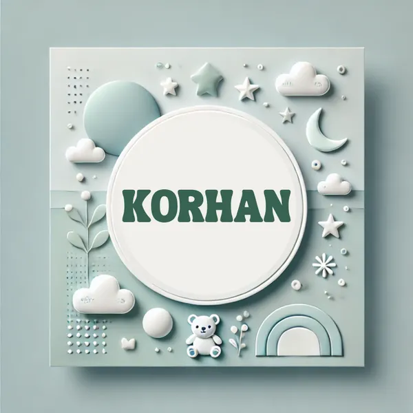 Korhan Erkek Bebek İsmi Kökeni, Anlamı ve Popülerliği
