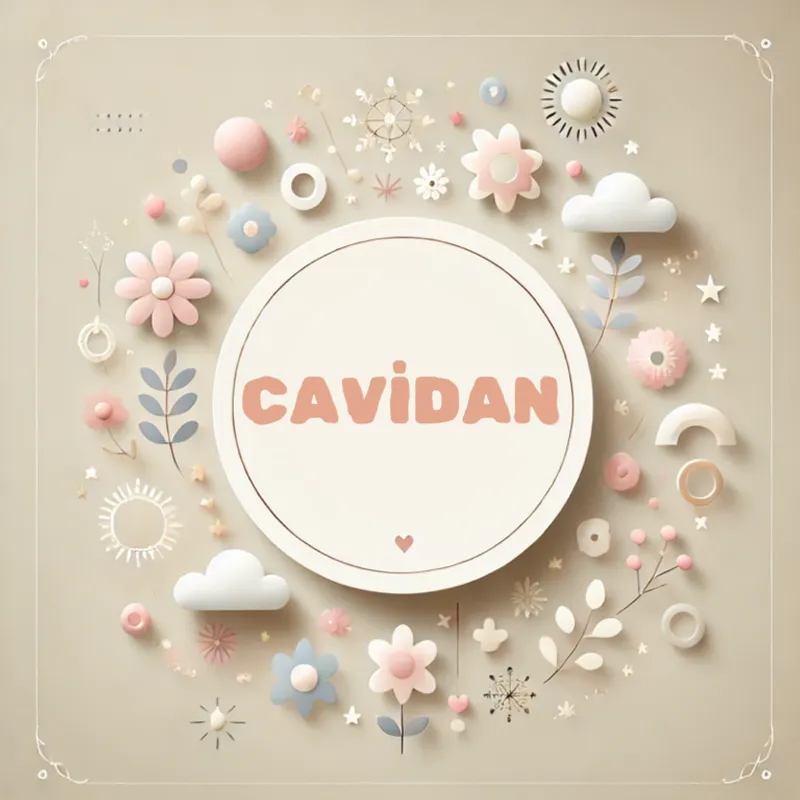 Cavidan Kız Bebek İsmi Kökeni ve Anlamı