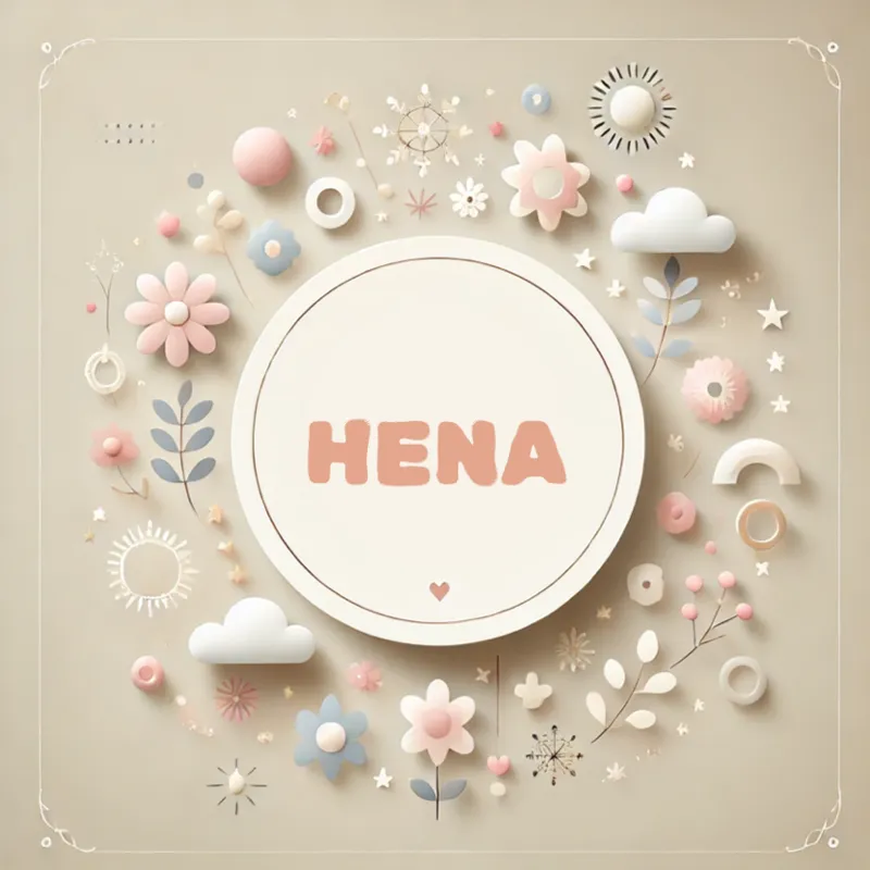 Hena Kız Bebek İsmi Anlamı, Kökeni ve Popülaritesi