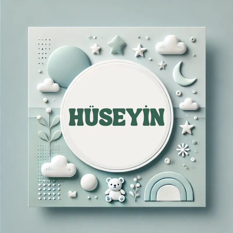 Hüseyin Erkek Bebek İsmi Anlamı, Kökeni ve Popülaritesi