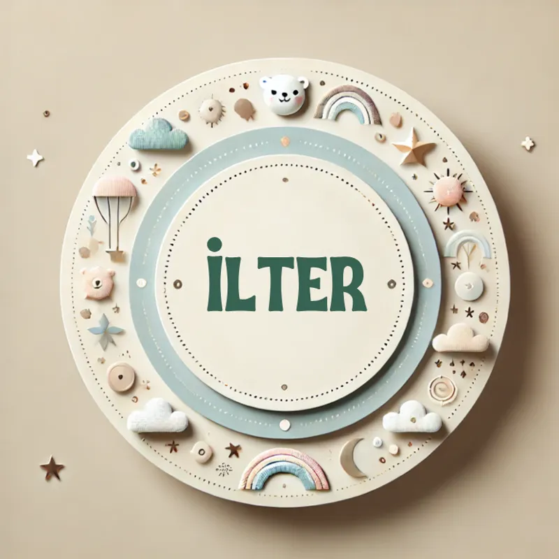 İlter Erkek Bebek İsmi Kökeni, Anlamı ve Popülaritesi