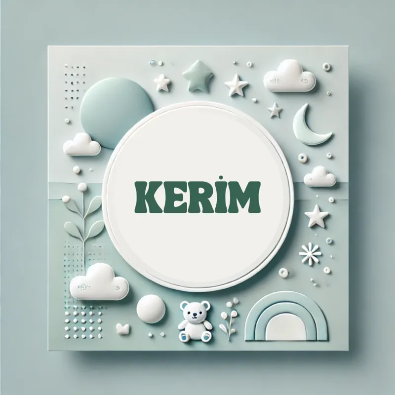 Kerim Erkek Bebek İsmi Anlamı, Kökeni ve Popülaritesi