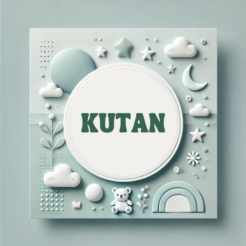 Kutan Erkek Bebek İsmi Kökeni, Anlamı ve Popülaritesi