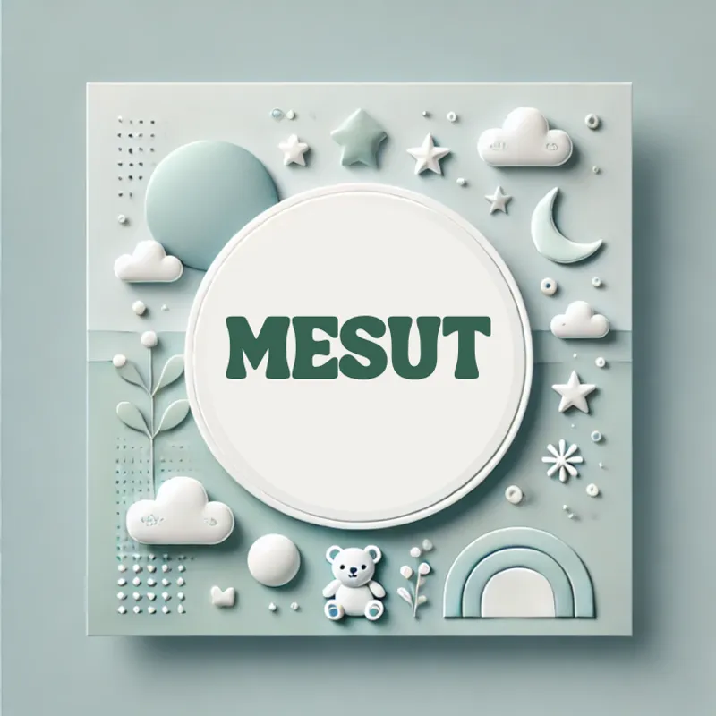 Mesut Erkek Bebek İsmi Anlamı, Kökeni ve Popülaritesi