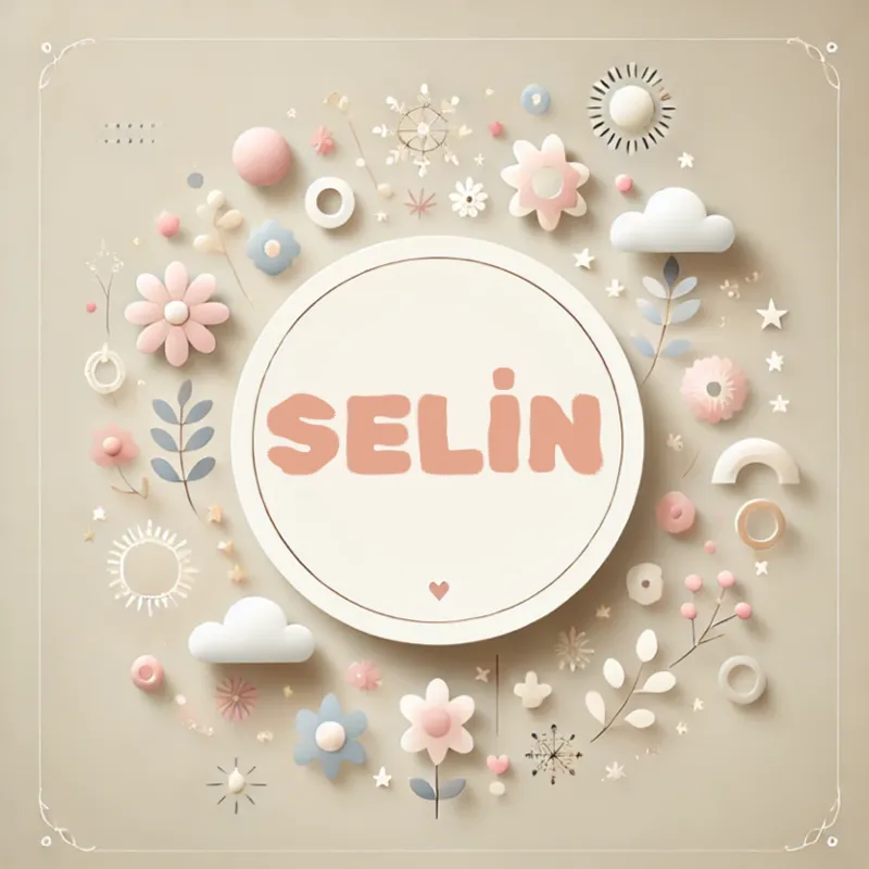 Selin Kız Bebek İsmi Kökeni ve Anlamı